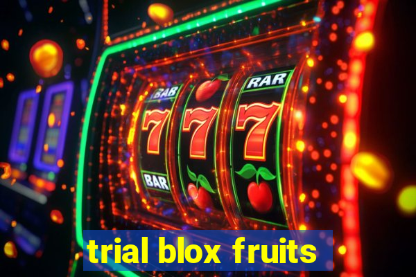 trial blox fruits